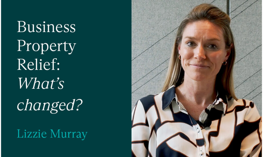 Business Property Relief: What’s changed?