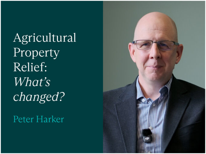 Agricultural Property Relief: What’s changing?