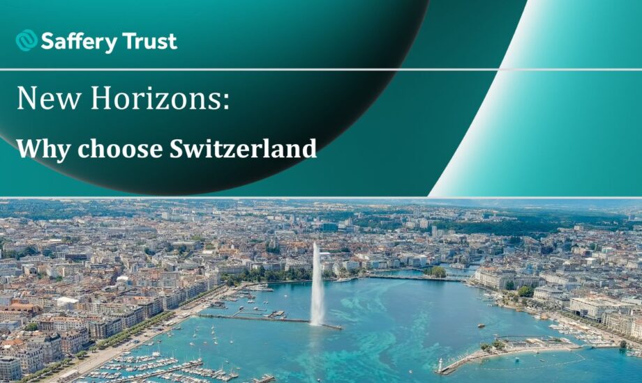 New Horizons: Why choose Switzerland as a jurisdiction?