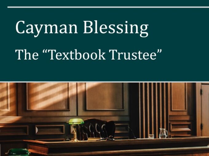 Cayman Blessing – The ‘Textbook Trustee’