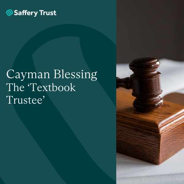 Cayman Blessing – The ‘Textbook Trustee’