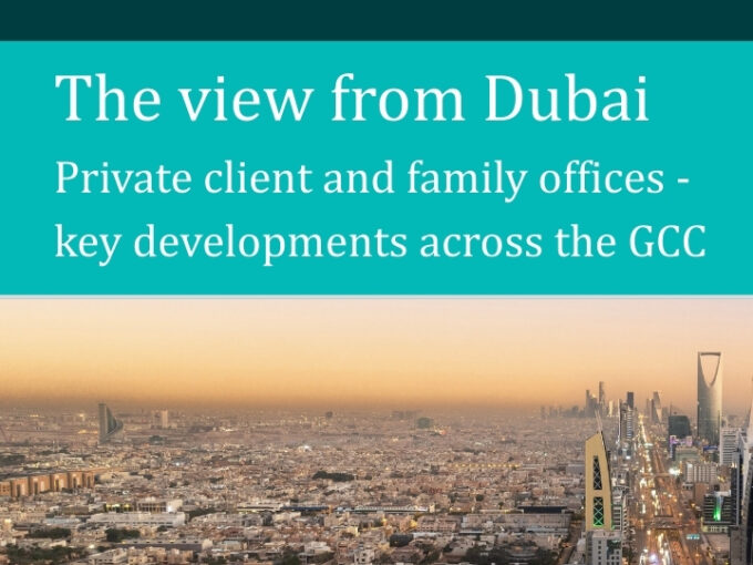 The View from Dubai: Private Client and Family Offices